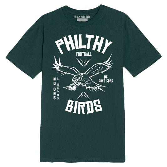 Philadelphia Eagles Dark Green Philthy Birds Tee with white eagle and skull logo on front. No one likes us we dont care text